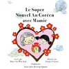 Le Super Nouvel An Coréen avec Mamie