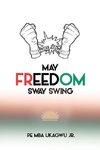 May Freedom Sway Swing