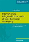 Internationale Pflegefachkräfte in der akutmedizinischen Versorgung