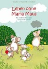 Leben ohne Mama Maus