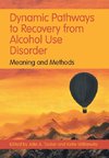 Dynamic Pathways to Recovery from Alcohol Use Disorder