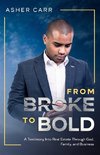 From Broke to BOLD