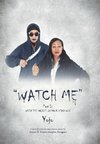 Watch Me