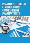 Pharmacy  Technician  Certified Board Comprehensive Pharmacy Math