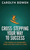 Cross-Stepping Your Way To Success