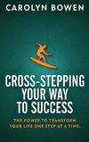 Cross-Stepping Your Way To Success