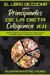 El Libro De Cocina Para Principiantes De La Dieta Cetogénica 2021