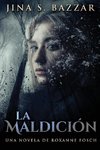 La Maldición - Una novela de Roxanne Fosch