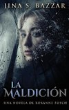 La Maldición - Una novela de Roxanne Fosch