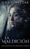 La Maldición - Una novela de Roxanne Fosch