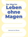 Der Weg ins Leben ohne Magen