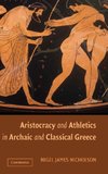 Aristocracy and Athletics in Archaic and Classical Greece