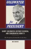 Barry Goldwater, Distrust in Media, and Conservative Identity