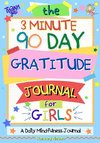 The 3 Minute, 90 Day Gratitude Journal For Girls