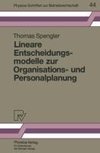 Lineare Entscheidungsmodelle zur Organisations- und Personalplanung