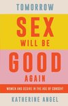 Tomorrow Sex Will Be Good Again