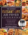 The Newest Elegant Life Air Fryer Cookbook