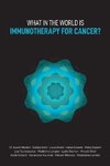 What in the World is Immunotherapy for Cancer?