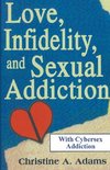 Love, Infidelity, and Sexual Addiction