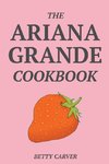 The Ariana Grande Cookbook