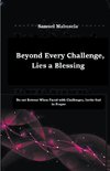 Beyond Every Challenge, Lies a Blessing