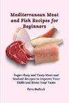 Mediterranean Meat and Fish Recipes for Beginners