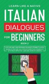 Italian Dialogues for Beginners Book 2