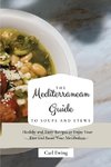 The Mediterranean Guide to Soups and Stews