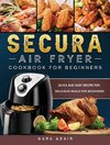 Secura Air Fryer Cookbook for Beginners