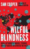 Wilful Blindness, How a network of narcos, tycoons and CCP agents Infiltrated the West