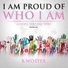 I Am Proud of Who I Am