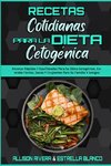 Recetas Cotidianas Para La Dieta Cetogénica