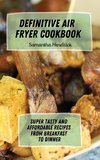 Definitive Air Fryer Cookbook