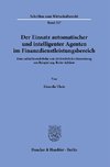 Der Einsatz automatischer und intelligenter Agenten im Finanzdienstleistungsbereich.