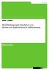 Modellierung und Simulation von Production  Authorization Card-Systemen