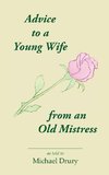 Advice to a Young Wife from an Old Mistress