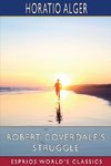 Robert Coverdale's Struggle (Esprios Classics)