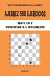 Ajedrez 500 ejercicios, Mate en 2, Nivel Principiante e Intermedio