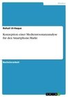 Konzeption einer Medienresonanzanalyse für den Smartphone-Markt