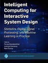 Intelligent Computing for Interactive System Design