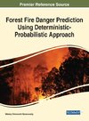 Forest Fire Danger Prediction Using Deterministic-Probabilistic Approach