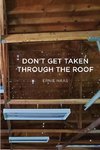 Don't get taken through the roof