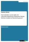 Das Gedenken an die Opfer der nationalsozialistischen Euthanasie. Welche Zeichen wurden in Österreich gesetzt?