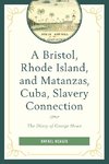 A Bristol, Rhode Island, and Matanzas, Cuba, Slavery Connection