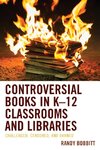 Controversial Books in K-12 Classrooms and Libraries