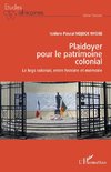 Plaidoyer pour le patrimoine colonial