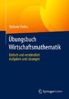 Übungsbuch Wirtschaftsmathematik