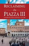 Reclaiming the Piazza III