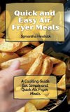 Quick and Easy Air Fryer Meals