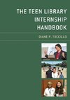 The Teen Library Internship Handbook